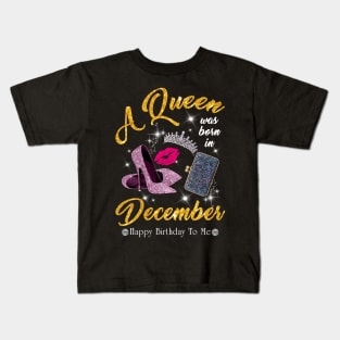 A Queen Was Born In December Kids T-Shirt